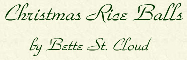 Christmas Rice Balls by Beyye St. Cloud